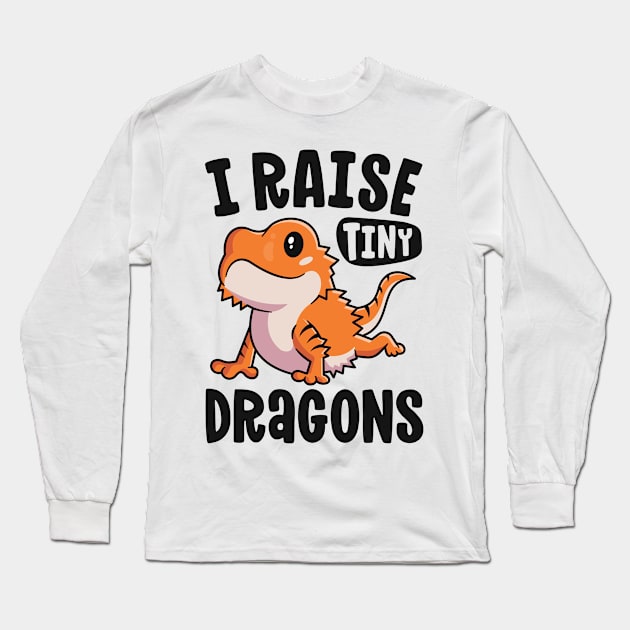 Funny Bearded Dragon Shirt For Girls I Raise Tiny Dragons Long Sleeve T-Shirt by 14thFloorApparel